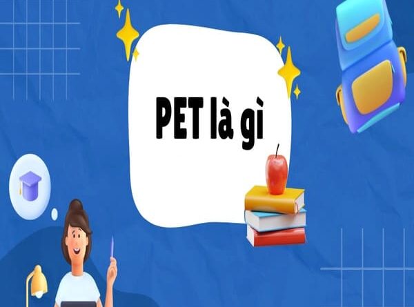 Giới thiệu chung về PET